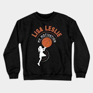 My Motivation - Lisa Leslie Crewneck Sweatshirt